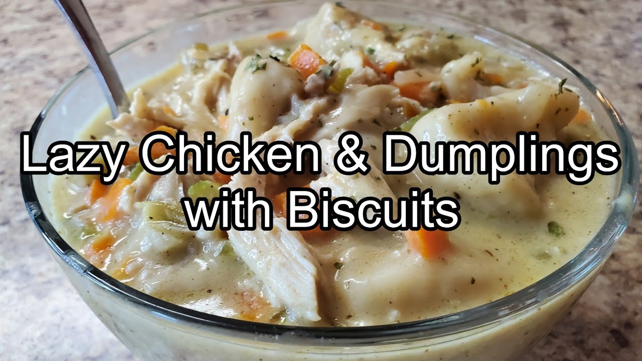 Lazy Chicken & Dumplings with Biscuits Quick & Easy Dining and Cooking