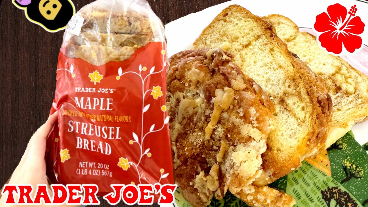 Maple Streusel Bread Trader Joe’s Product Review Dining and Cooking