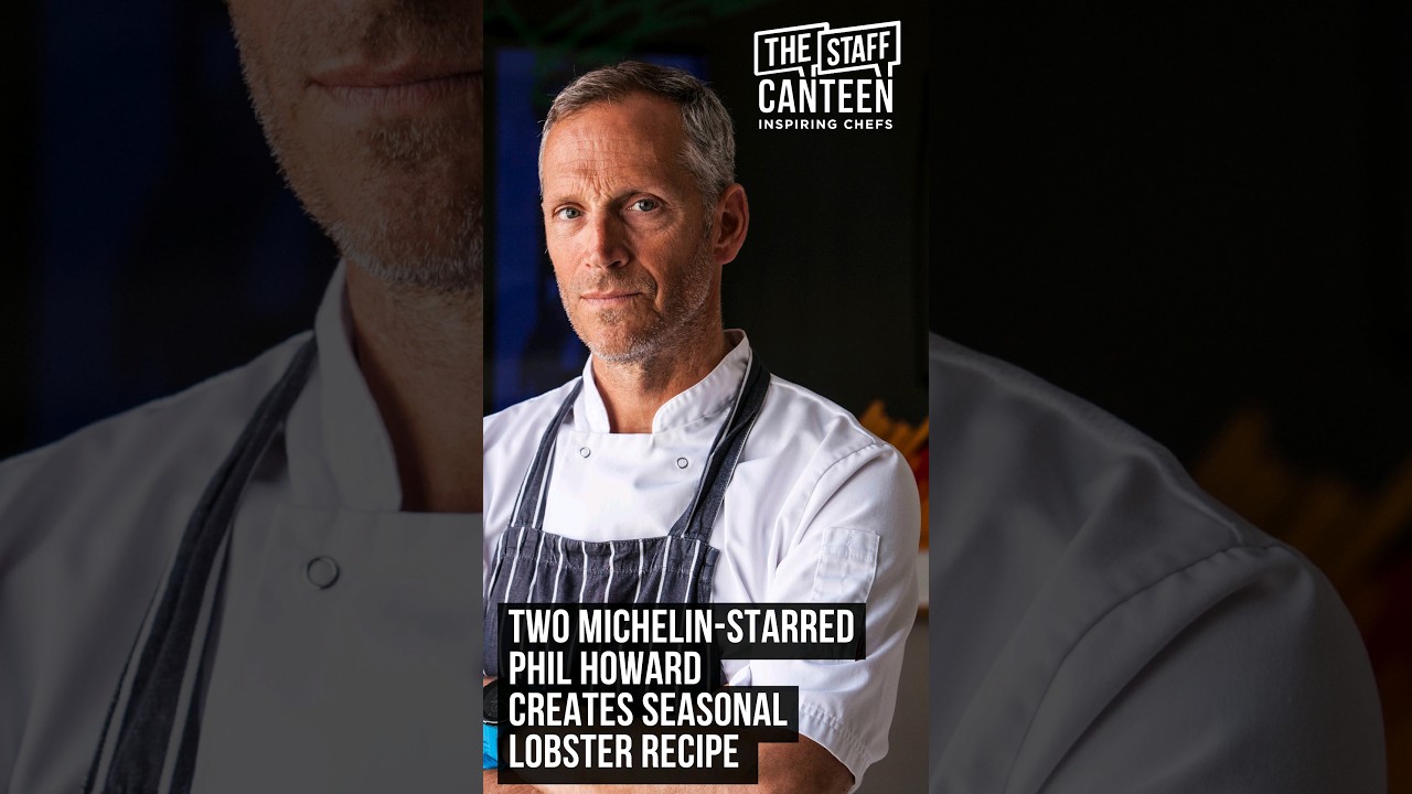 2 Michelin-starred Phil Howard creates seasonal lobster recipe with ...